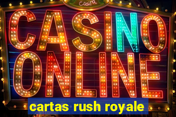 cartas rush royale